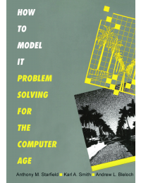How to Model It Problem Solving for the Computer Age
